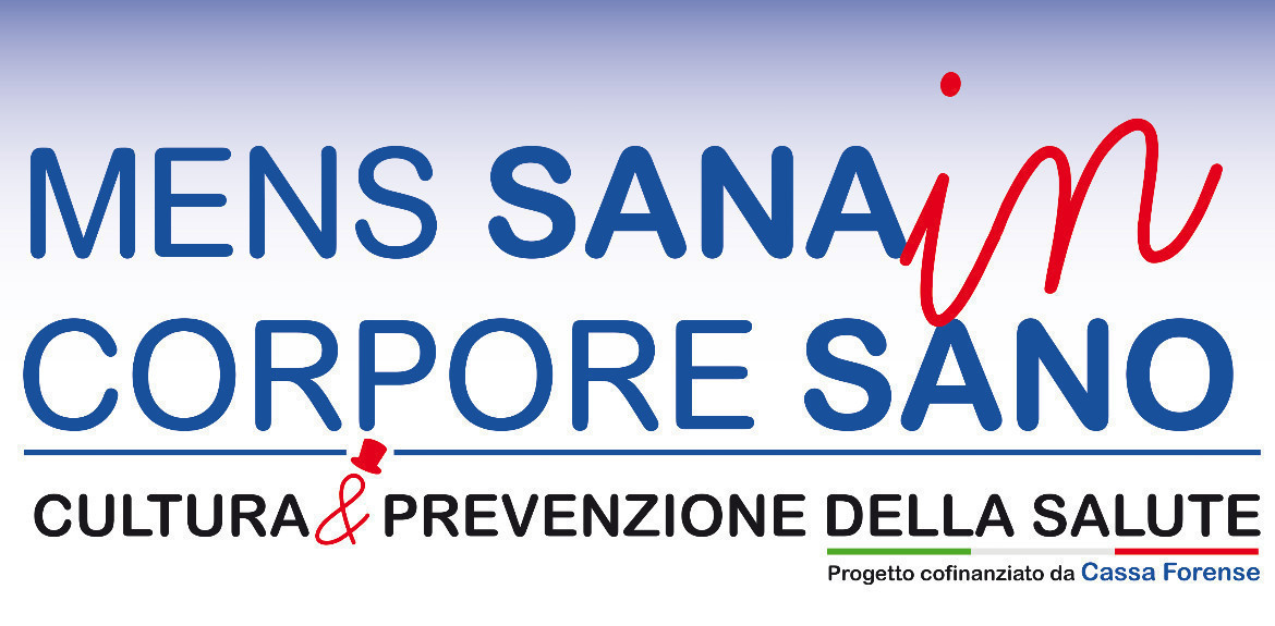 “Mens Sana in Corpore Sano - Cultura &’ Prevenzione della Salute”